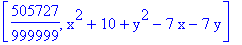 [505727/999999, x^2+10+y^2-7*x-7*y]